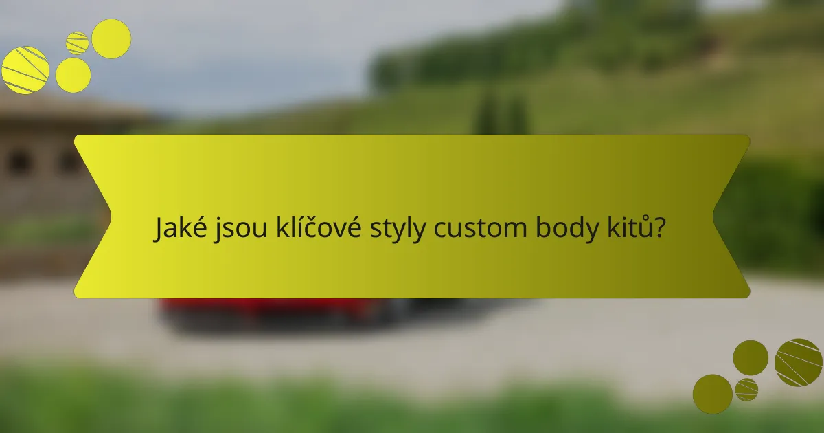 Jaké jsou klíčové styly custom body kitů?